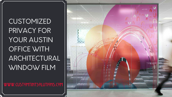 custom decorative films custom tint solutions austin