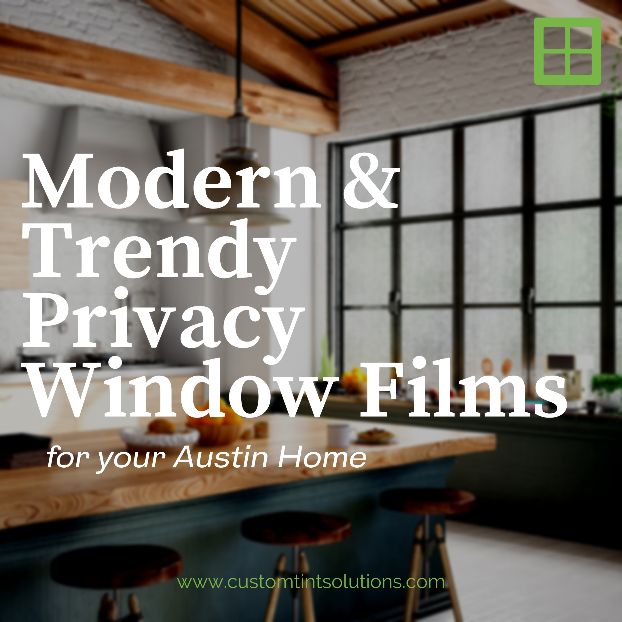 Modern & Trendy Privacy Window Films for your Austin Home - Custom Tint  Solutions