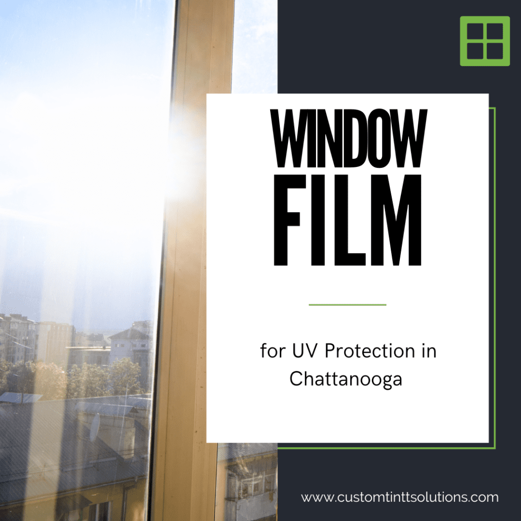 window film UV protection chattanooga